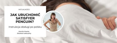 Jak uruchomić Satisfyer Penguin? Instrukcja obsługi po polsku 