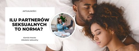 Ilu partnerów seksualnych to norma? Społeczne i psychologiczne granice