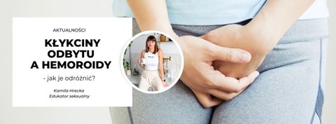 Kłykciny Odbytu a Hemoroidy: Jak Je Odróżnić?