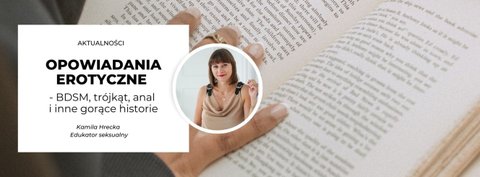Opowiadania erotyczne - BDSM, trójkąt, anal i inne gorące historie