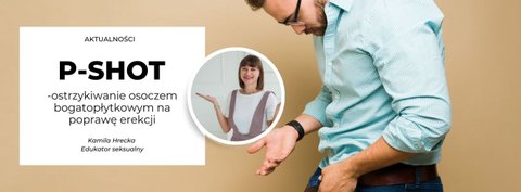 P-Shot – ostrzykiwanie osoczem bogatopłytkowym na poprawę erekcji