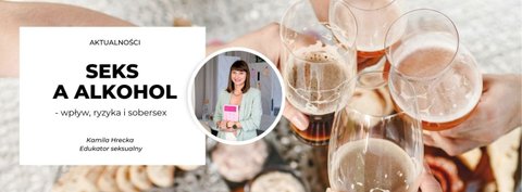 Seks a alkohol: wpływ, ryzyka i sobersex