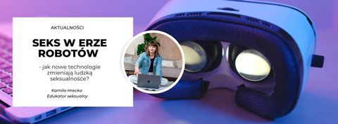 Seks w Erze Robotów: Jak Nowe Technologie Zmieniają Ludzką Seksualność