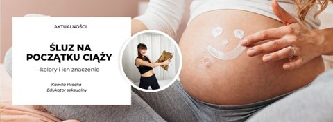Śluz na początku ciąży: Kolory i ich znaczenie