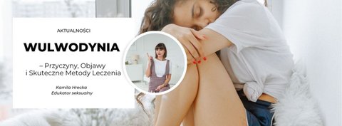 Wulwodynia: Przyczyny, Objawy i Skuteczne Metody Leczenia