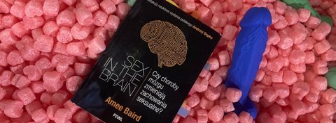 Czy mózg steruje seksualnością Recenzja książki Amee Baird